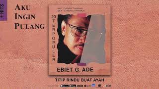 Ebiet G Ade  Titip Rindu Buat Ayah Official Audio [upl. by Feinstein]