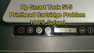 Hp Smart Tank 515 Printhead Cartridge Problem 100 Solved  ErMaNoo [upl. by Iak]