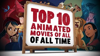 Top 10 Animated Movies of All time [upl. by Notniuq]