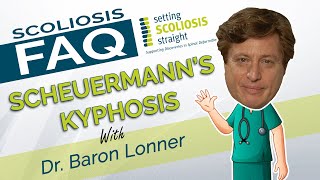 Scoliosis FAQ  Scheuermanns Kyphosis [upl. by Yremrej]