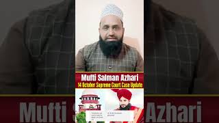 Mufti salman azhari news and case update  14 October Supreme Court Hearing News [upl. by Natalya821]