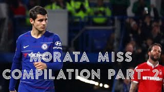 Morata Miss Compilation Part 2 all sitters missed 1819 Chelsea [upl. by Allimac]