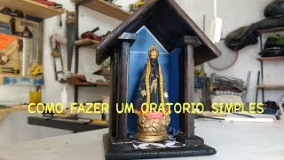 Oratório santuário capelinha ou casinha de madeira homemade diy woodworking [upl. by Fernald]