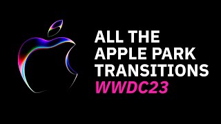 WWDC23—All the Apple Park Transitions [upl. by Denys]