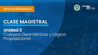 Clase Magistral  Cuerpos Geométricos y Lógica Proposicional [upl. by Case]