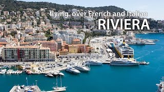 Flying over French and Italian Riviera 4K [upl. by Maggio780]