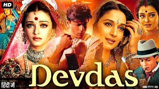 Devdas Full Movie Review  Shah Rukh Khan  Madhuri Dixit  Aishwarya Rai Bachchan  Jackie Shroff [upl. by Rosalynd]