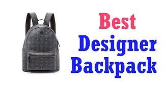 BEST DESIGNER BACKPACKS 2019 [upl. by Helban]