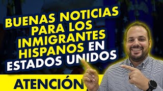 ATENCIÓN Buenas noticias para los inmigrantes Hispanos en Estados Unidos [upl. by Alitha]