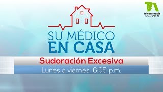 Su Medico en Casa Hiperhidrosis o sudoración excesiva  Teleantioquia [upl. by Popper]