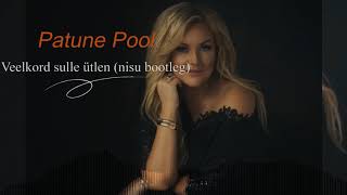 Patune Pool  Veelkord sulle ütlen nisu bootleg [upl. by Disario104]