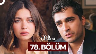 Yalı Çapkını 78 Bölüm [upl. by Morten]