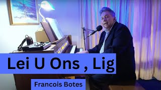 Lied 511 Lei  U ons Lig  Francois Botes [upl. by Orest]