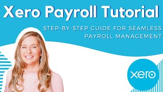 Xero Payroll Tutorial  StepbyStep Guide for Seamless Payroll Management [upl. by Teiv]