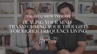 32 Healing Your Mind Transforming Thoughts for Higher Frequency Living [upl. by Atnes]