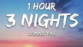 Dominic Fike  3 Nights Lyrics 1 Hour [upl. by Hirst]