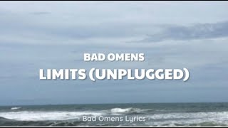 Bad Omens  Limits Unplugged Lyrics 🎵 [upl. by Dione281]