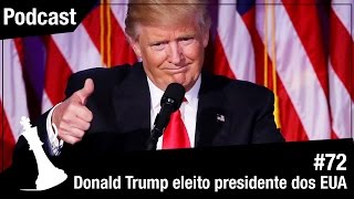 Xadrez Verbal Podcast 72 – Donald Trump eleito presidente dos EUA [upl. by Chien]