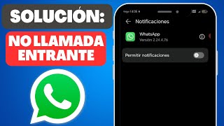 SOLUCIÓN La Llamada Entrante de WhatsApp NO se muestra en Pantalla 2024 [upl. by Somerset]