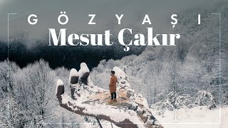 Mesut Çakır  Gözyaşı I Official Music Video 2024 [upl. by Edison839]