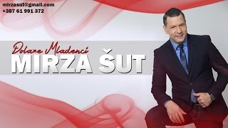 Mirza Šut  Dolaze Mladenci [upl. by Nitaf]