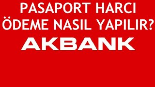 Akbank Pasaport Harcı Ödeme Nasıl Yapılır [upl. by Elvie733]