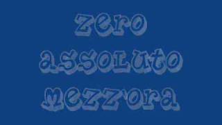 Zero Assoluto  Mezzora [upl. by Nutsud]