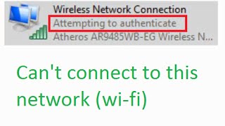 How to fix Wireless Network Connection Attempting to authenticate Cant connect to this network [upl. by Lonne]