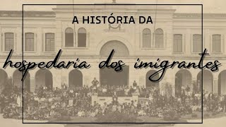 A História da Hospedaria Dos Imigrantes [upl. by Erbua]