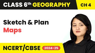 Sketch and Plan  Maps  Class 6 Geography Chapter 4  CBSE 202425 [upl. by Haras]