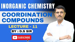 Coordination Compounds  Lecture11  Inorganic Chemistry  DSSir [upl. by Buerger]