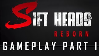 Sift Heads Reborn Gameplay Part 1 [upl. by Esiuole213]