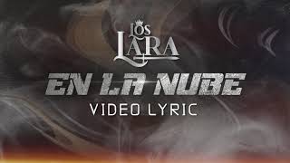 Los Lara  En la Nube  Lyric Oficial [upl. by Airetnohs]