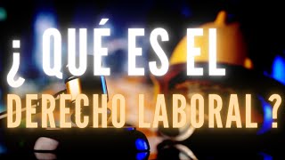 ¿ QUÉ ES EL DERECHO LABORAL [upl. by Prager]