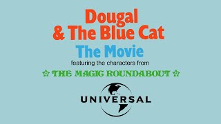 What if Dougal and the Blue Cat was rereleased by Universal Pictures UK [upl. by Leola248]