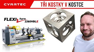 Tři kostky v kostce na soustruhu Cyrrtec Flexiturn 2260 VBLE Celý proces od začátku do konce [upl. by Essined]