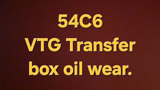 54C6 VTG Transfer box oil wear problem solved [upl. by Bonney]