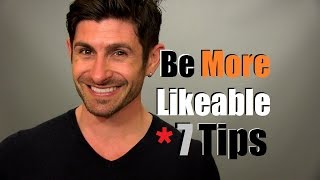 How To Be More Likeable  7 Tips To Improve Your Likeability [upl. by Lengel]