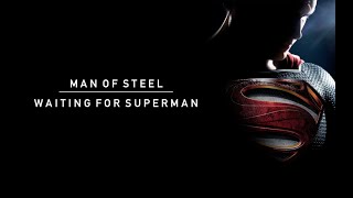 Man of Steel  Waiting for Superman [upl. by Lahtnero]