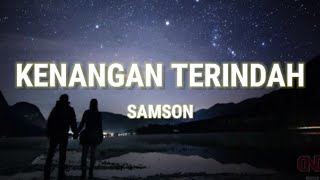 Kenangan Terindah Lirik  SAMSONS offcial Music video [upl. by Elag]