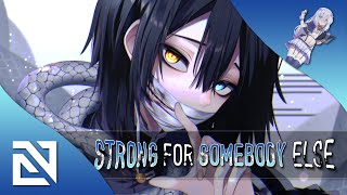 【Nightcore】→ Strong For Somebody Else Lyrics [upl. by Frodi]