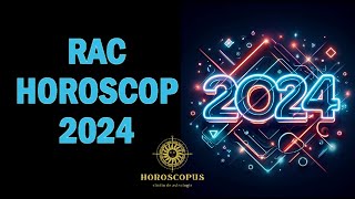 RAC HOROSCOP 2024  Horoscopul anului 2024 pentru zodia RAC [upl. by Polard34]