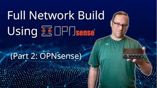 Set up a Full Network using OPNsense Part 2 OPNsense [upl. by Nwahsan176]