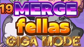 🔥19 MERGE FELLAS GIGA MODE HIGH SCORE CHALLENGE [upl. by Oaht]