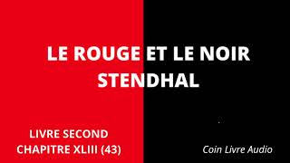 LE ROUGE ET LE NOIR STENDHAL  Livre Second  Chapitre XLIII 43  Livre Audio [upl. by Rettuc]