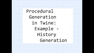 Twine 22 Procedural Generation in Twine Example  History Generation SugarCube 228 [upl. by Imuya639]