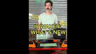 IR Waxer  Whats New 2024 [upl. by Ahsyak987]