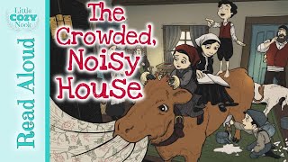 The Crowded Noisy House  Read Aloud Stories for Kids  A story about contentment [upl. by Dallas]