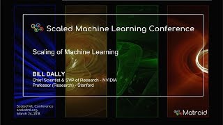 Bill Dally  Scaling of Machine Learning [upl. by Amoakuh]