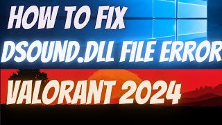 Fix Dsound dll Valorant Windows 11 Fix Not WorkingMissing in Windows 11 2024 [upl. by Zurciram]